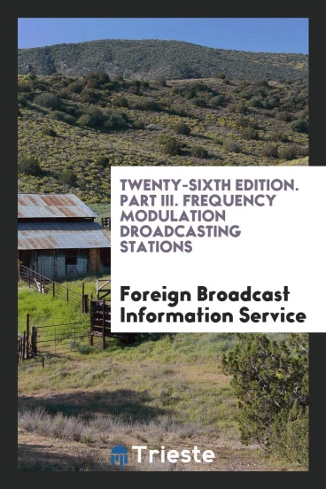 Twenty-sixth edition. Part III. Frequency modulation droadcasting stations
