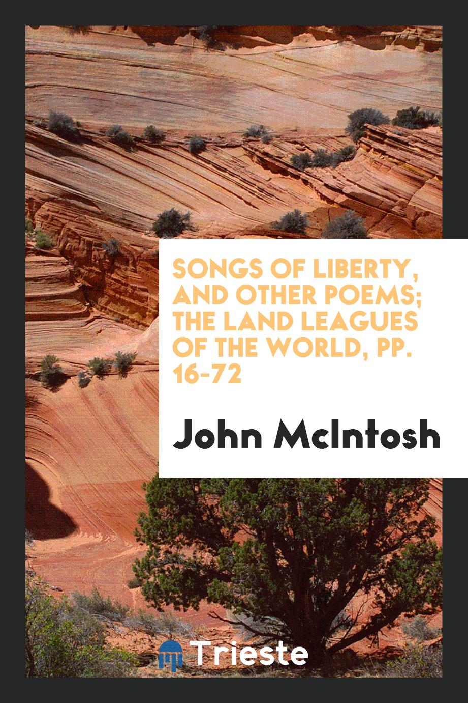Songs of Liberty, and other poems; The Land Leagues of the world, pp. 16-72