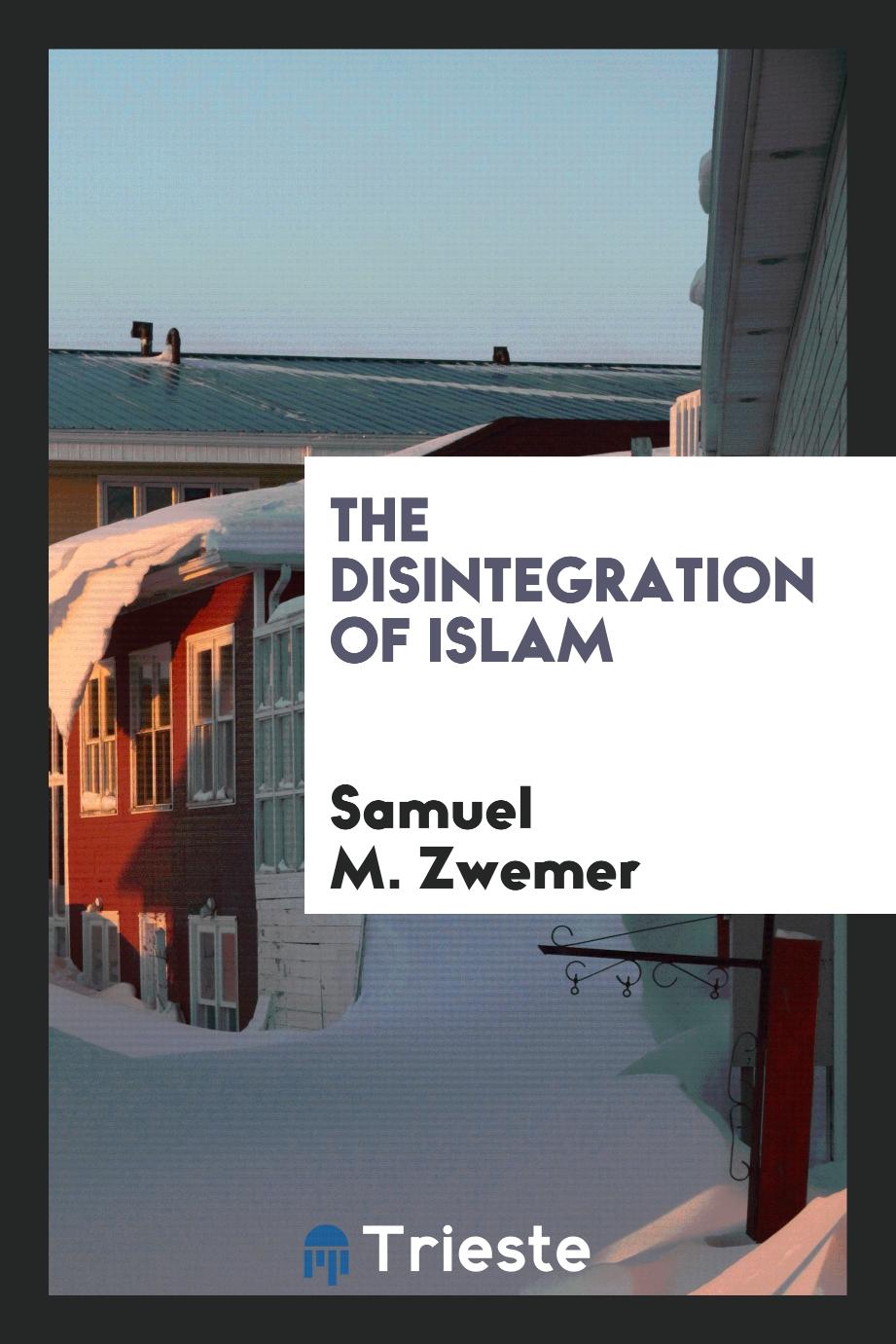 The disintegration of Islam