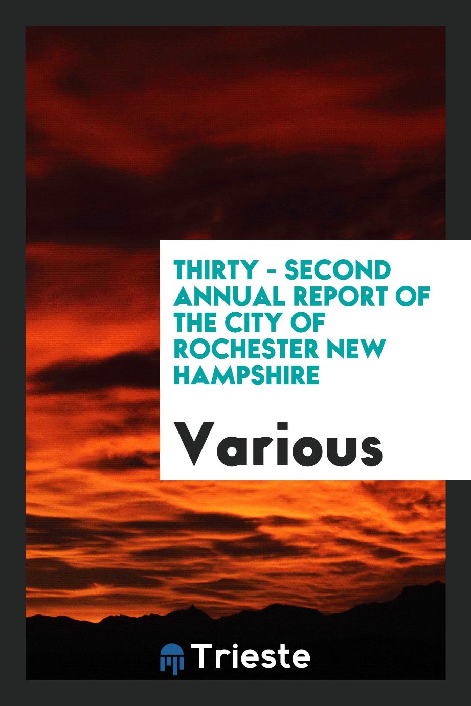 Thirty - Second Annual report of the City of Rochester New Hampshire