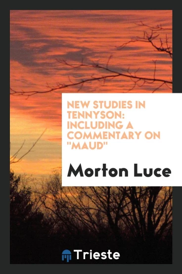 New studies in Tennyson: including a commentary on "Maud"