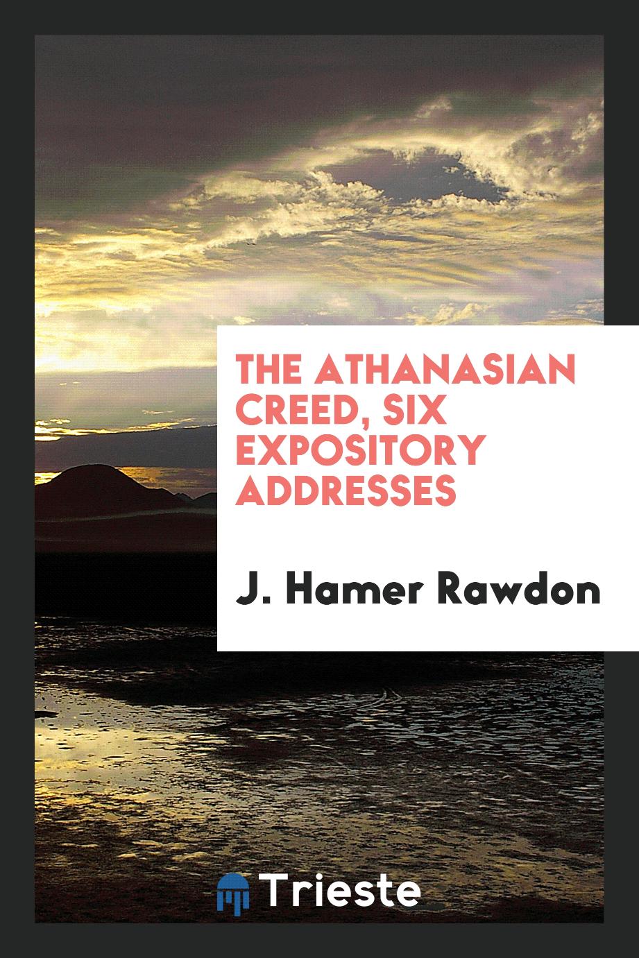 The Athanasian creed, six expository addresses