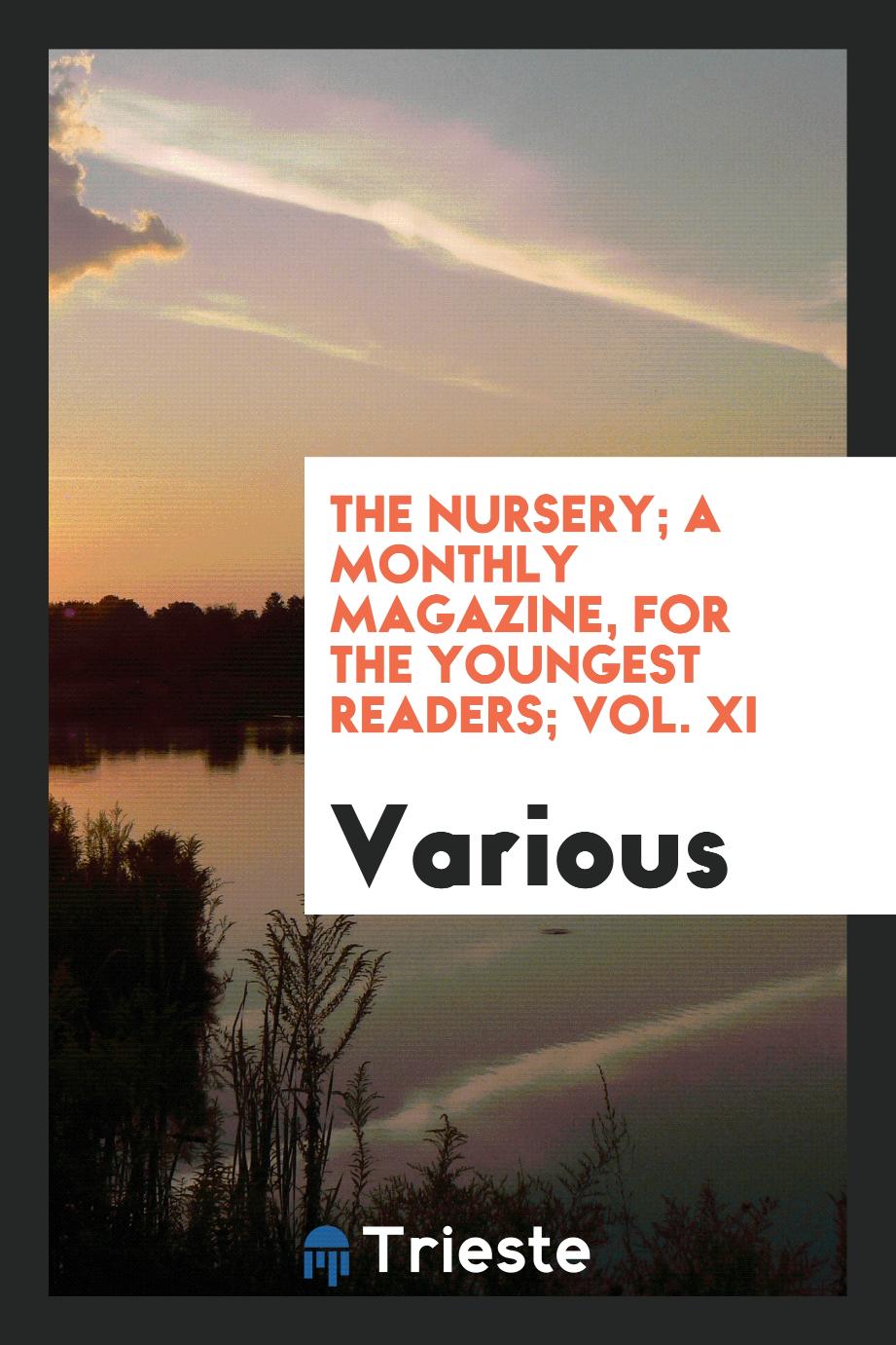 The Nursery; A Monthly Magazine, for the Youngest Readers; Vol. XI