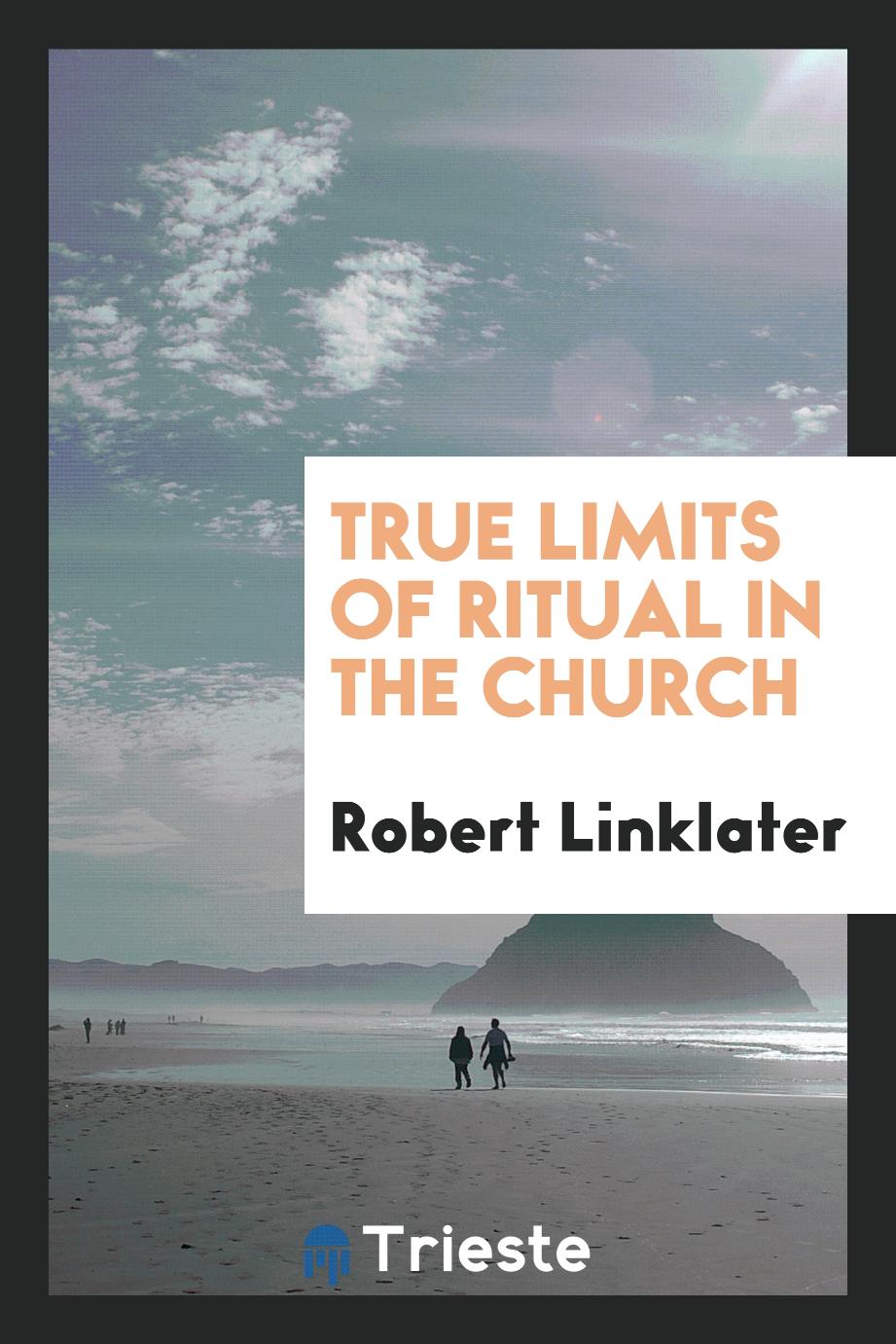 True limits of ritual in the church