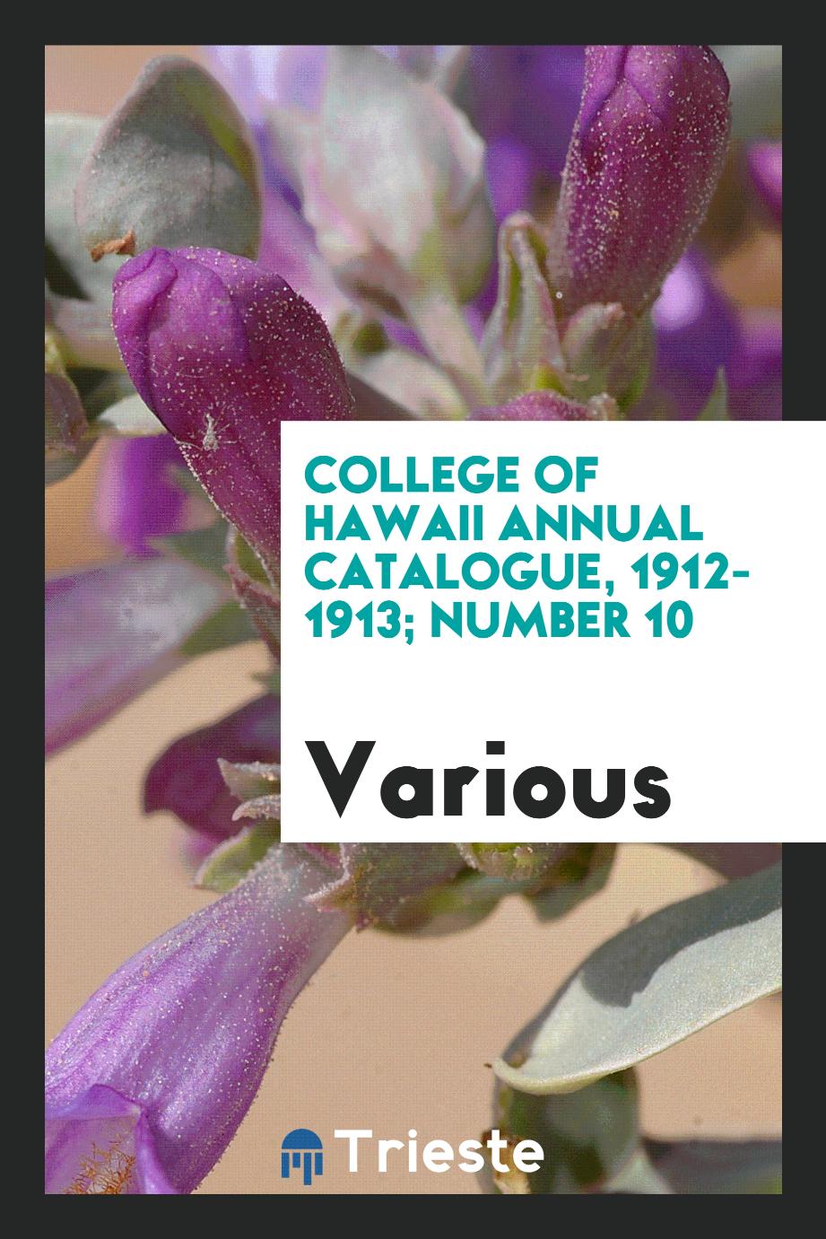 College of Hawaii Annual Catalogue, 1912-1913; Number 10