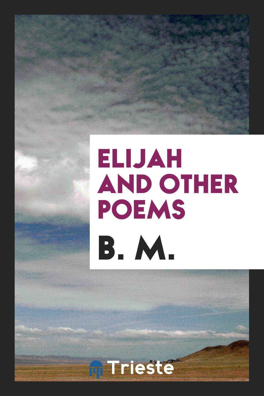 Elijah and Other Poems