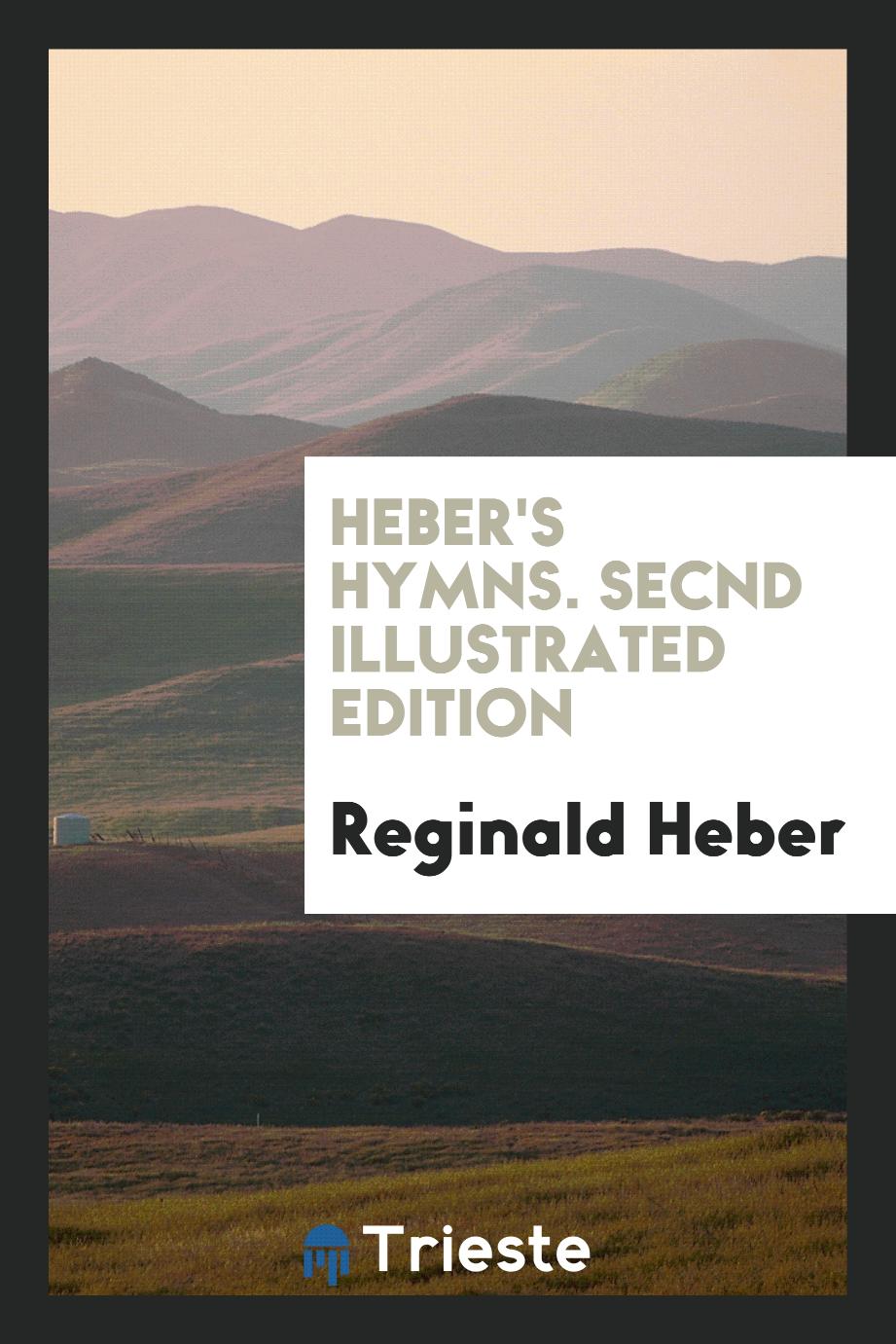 Heber's Hymns. Secnd Illustrated Edition