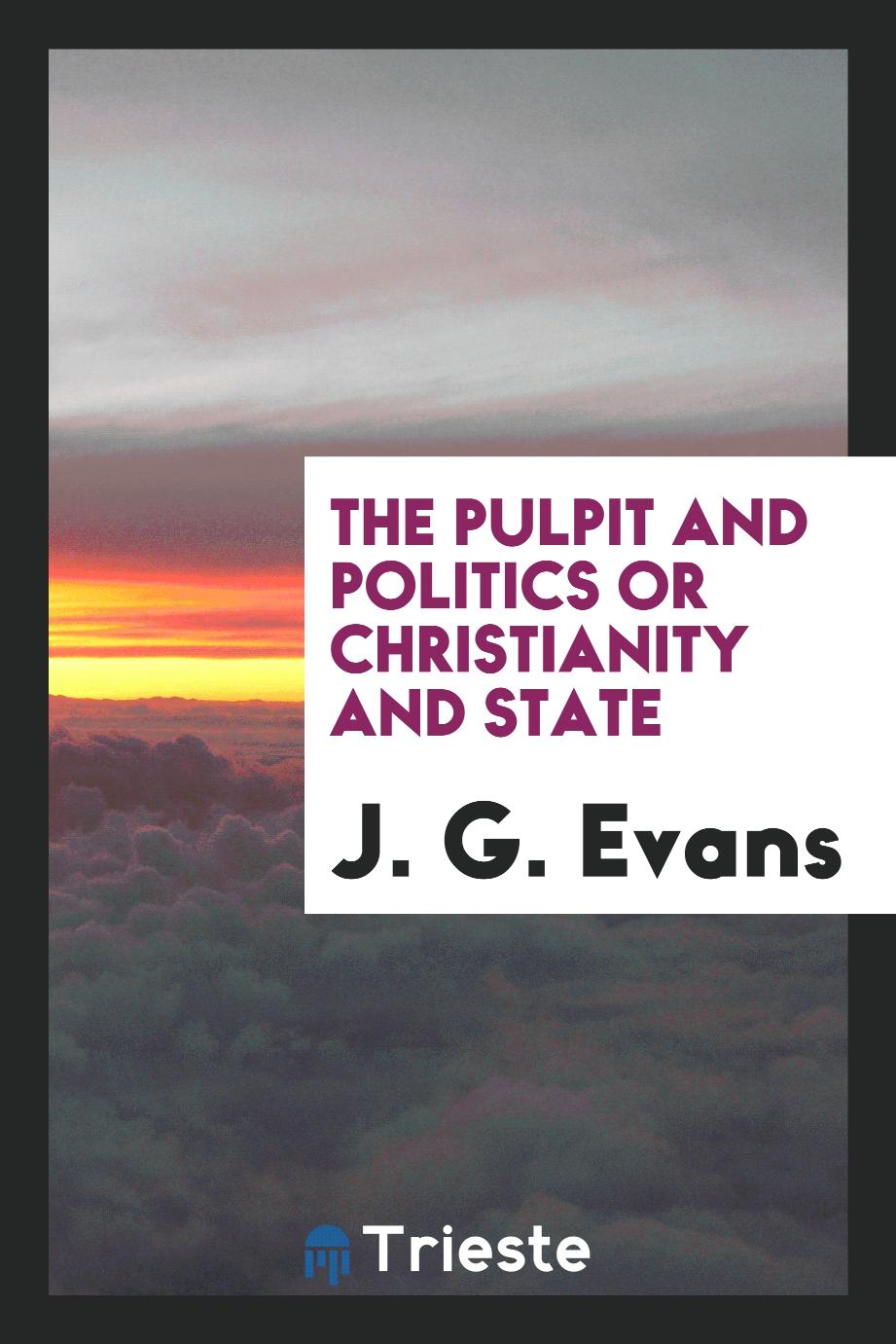 The Pulpit and Politics or Christianity and state