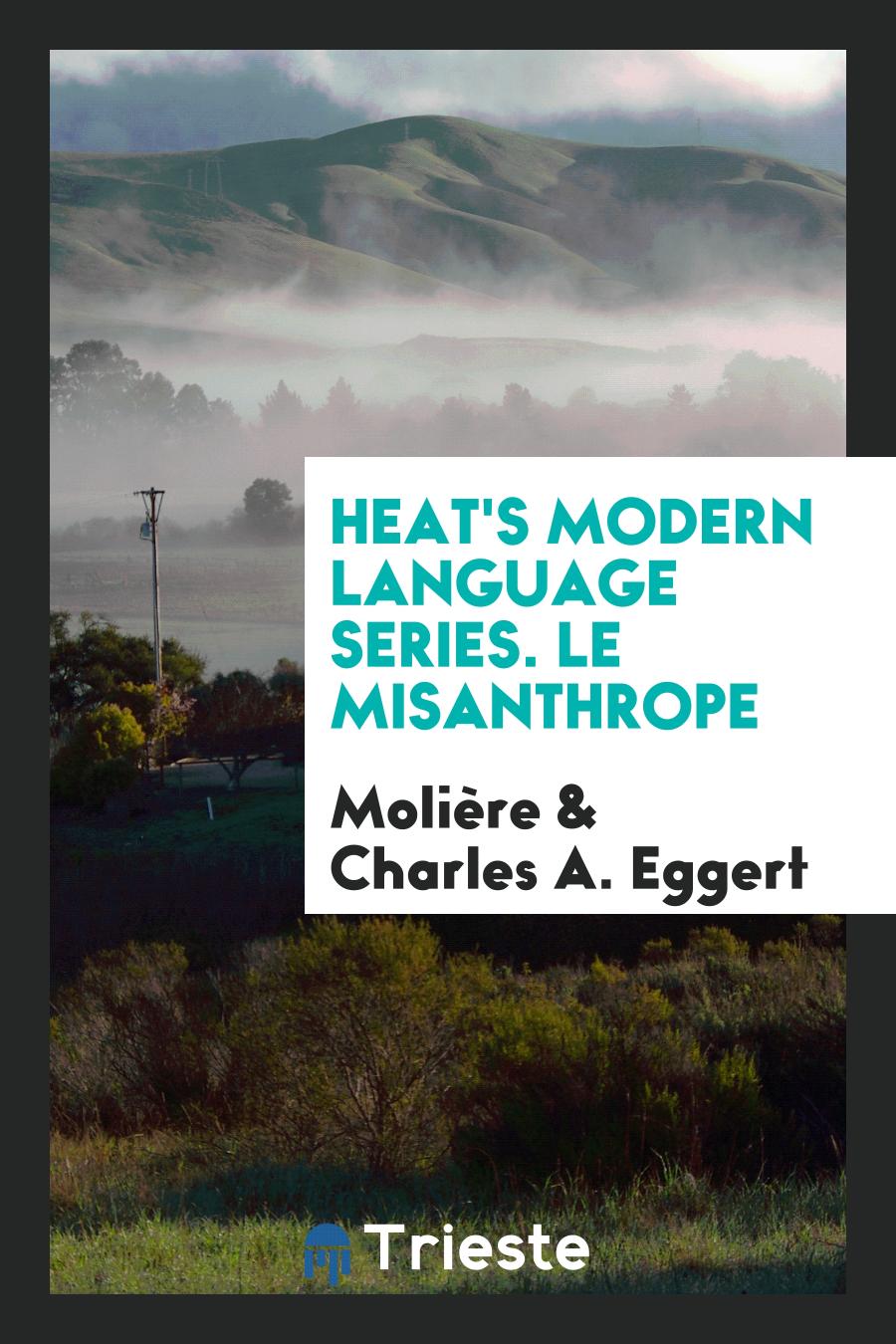 Heat's Modern Language Series. Le Misanthrope