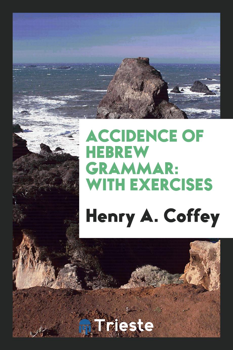 Accidence of Hebrew grammar: with exercises