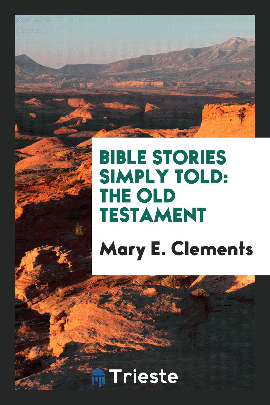 Bible Stories Simply Told: The Old Testament