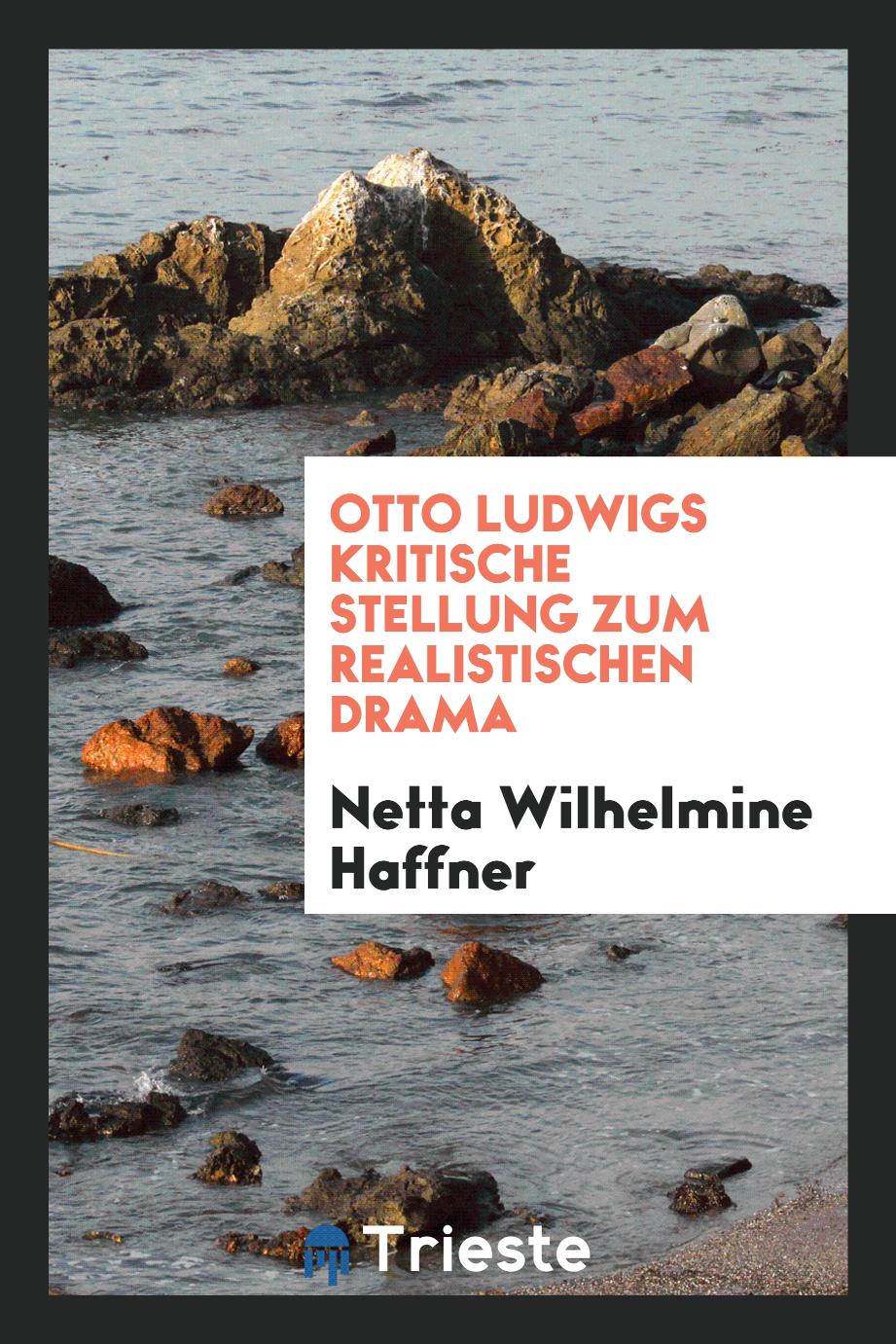 Otto Ludwigs Kritische Stellung Zum Realistischen Drama