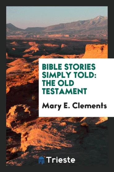 Bible Stories Simply Told: The Old Testament
