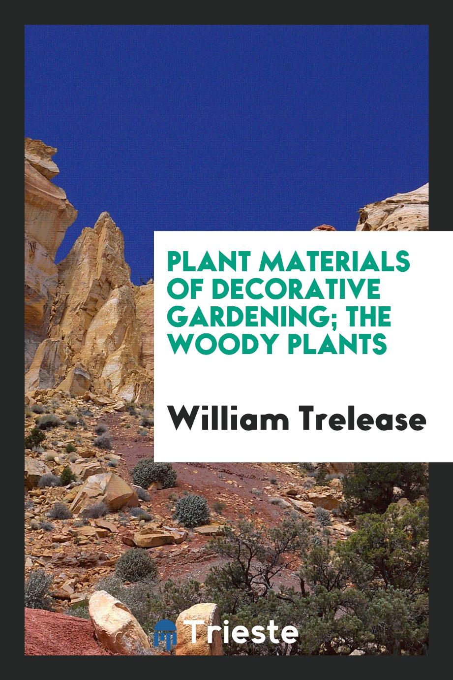 Plant materials of decorative gardening; the woody plants