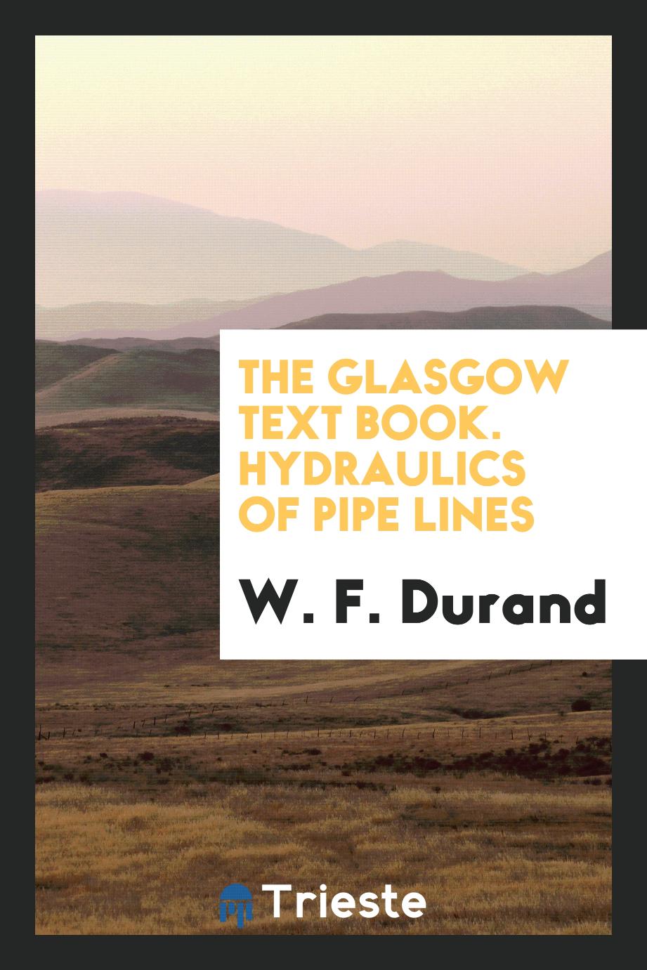 The Glasgow Text Book. Hydraulics of Pipe Lines
