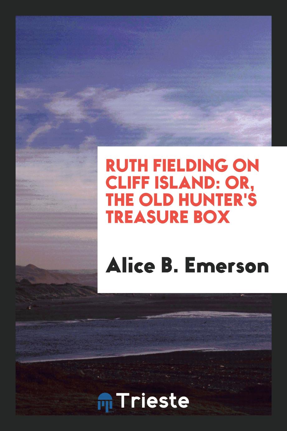 Ruth Fielding on Cliff Island: or, the old hunter's treasure box