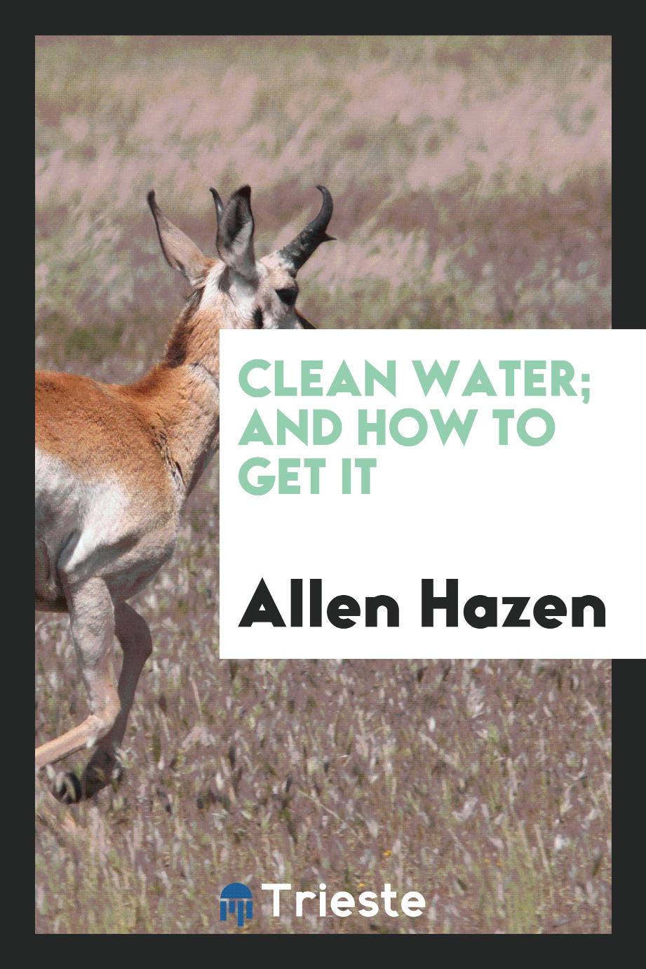Clean Water; And How to Get It