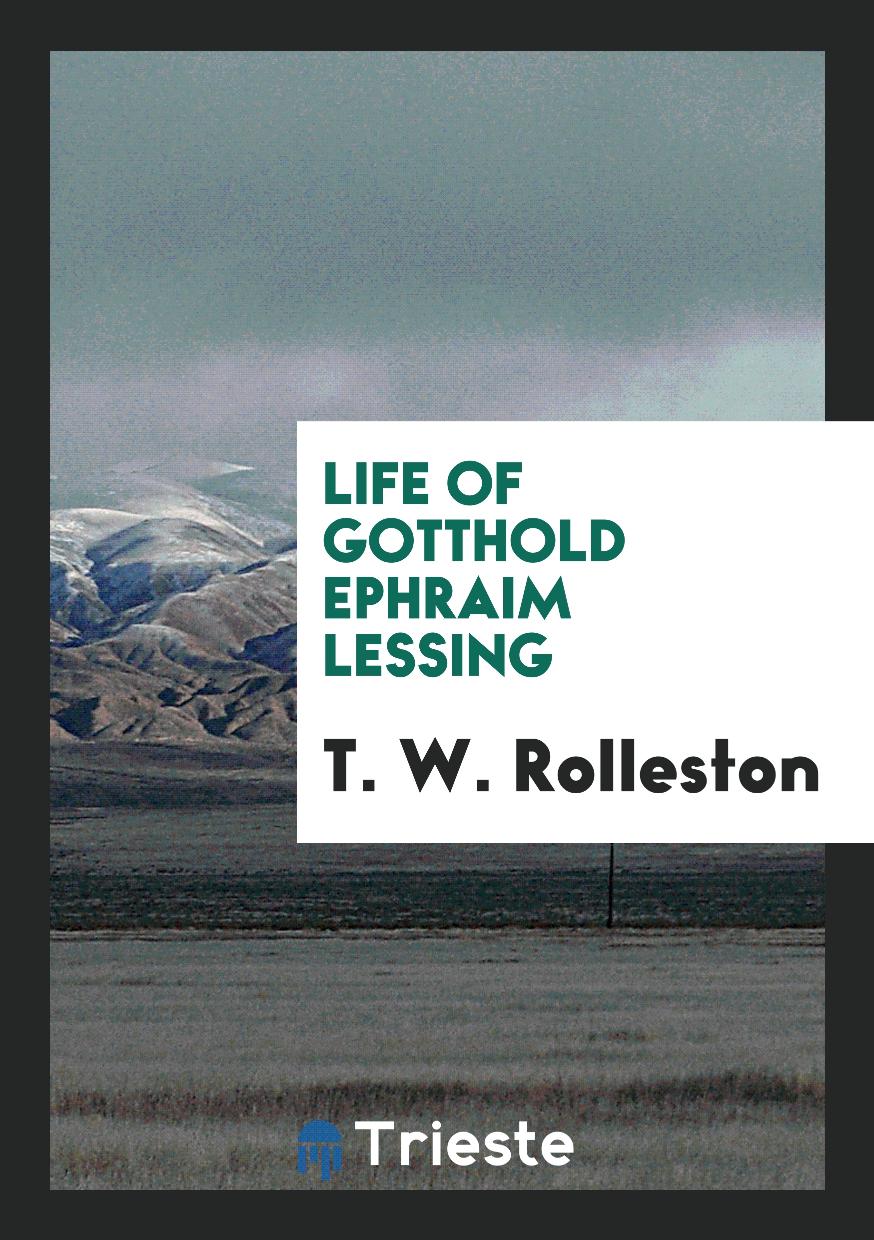 Life of Gotthold Ephraim Lessing