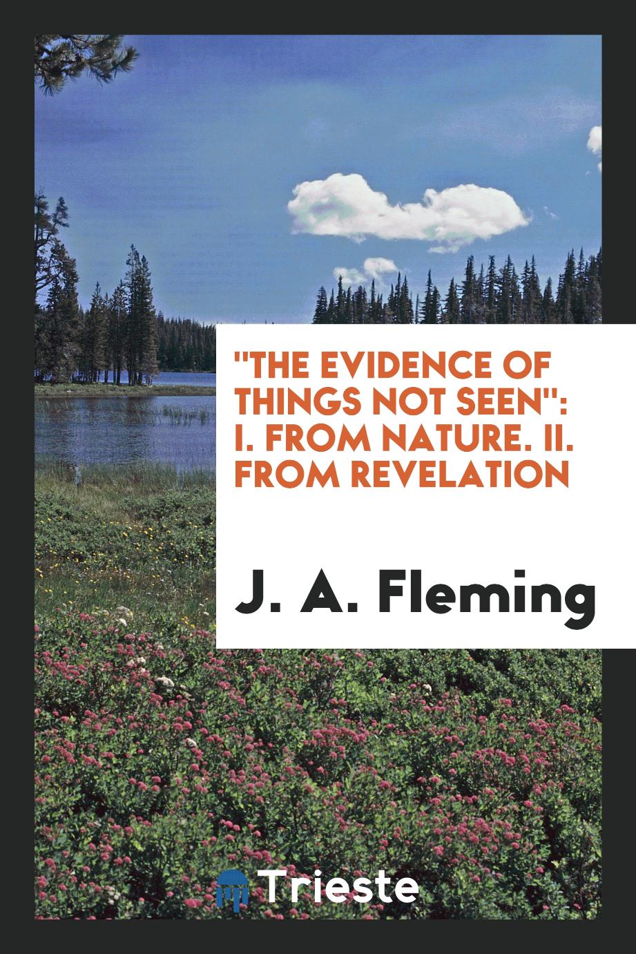 "The evidence of things not seen": I. From nature. II. From revelation