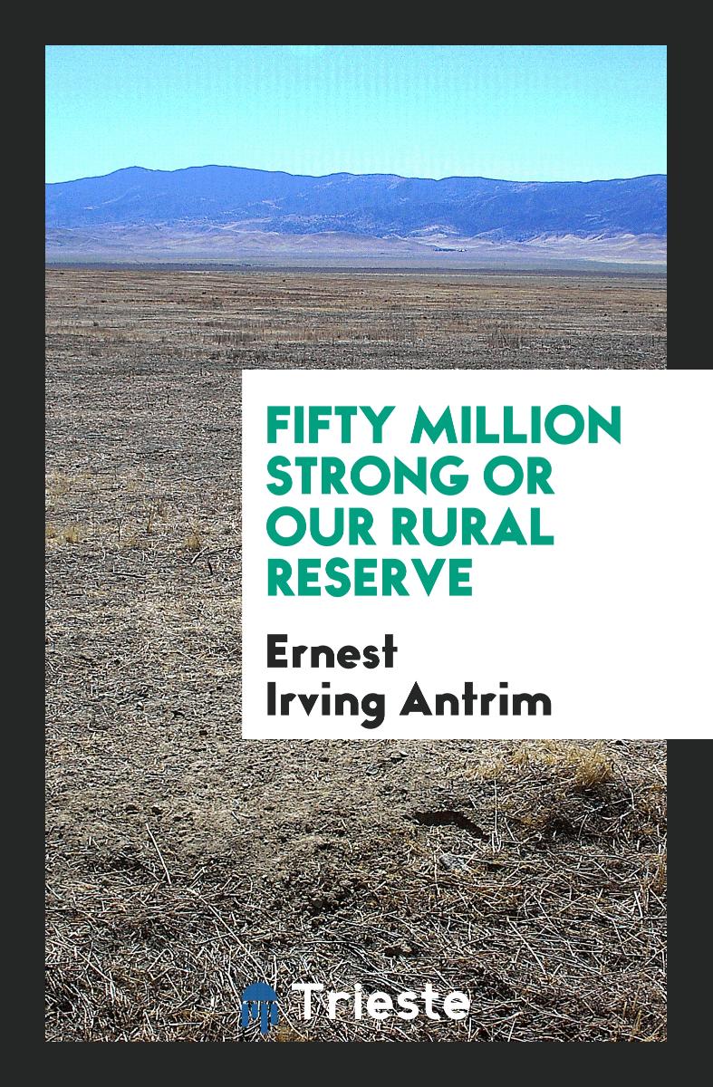 Fifty Million Strong or Our Rural Reserve