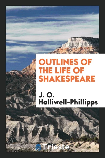 Outlines of the Life of Shakespeare