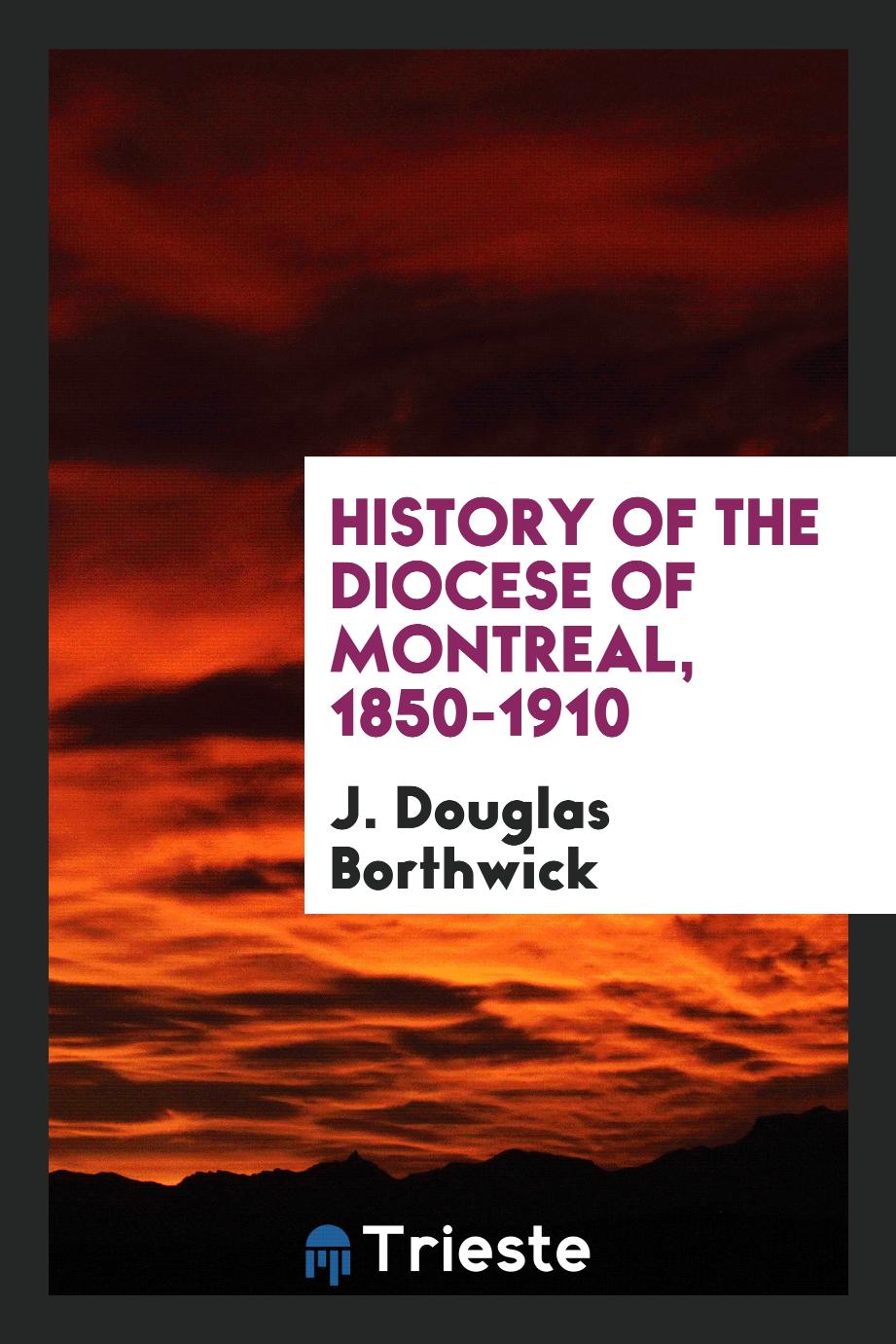 History of the diocese of Montreal, 1850-1910