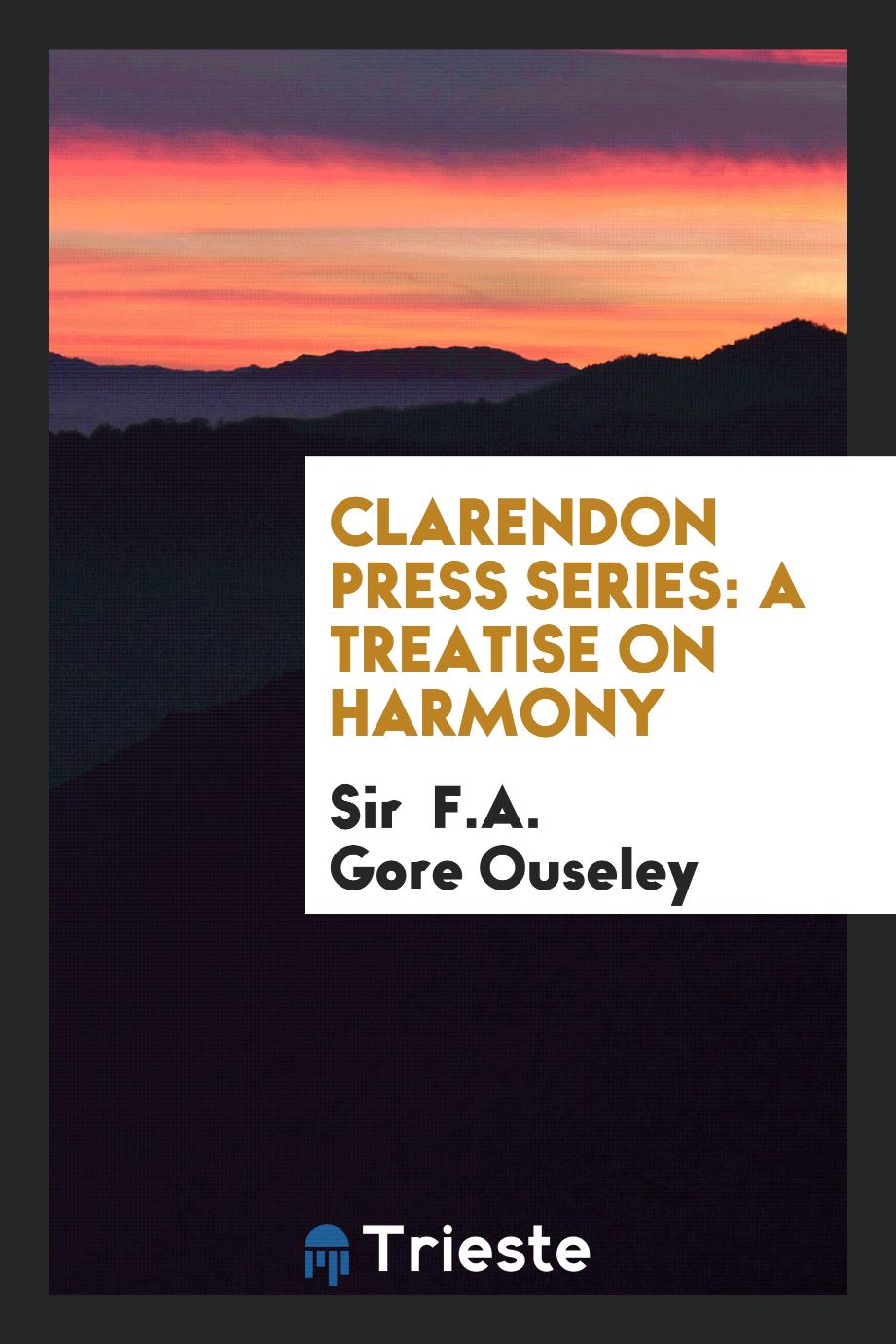 Clarendon Press Series: A Treatise on Harmony
