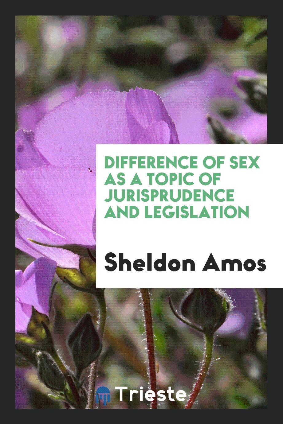 Difference of sex as a topic of jurisprudence and legislation