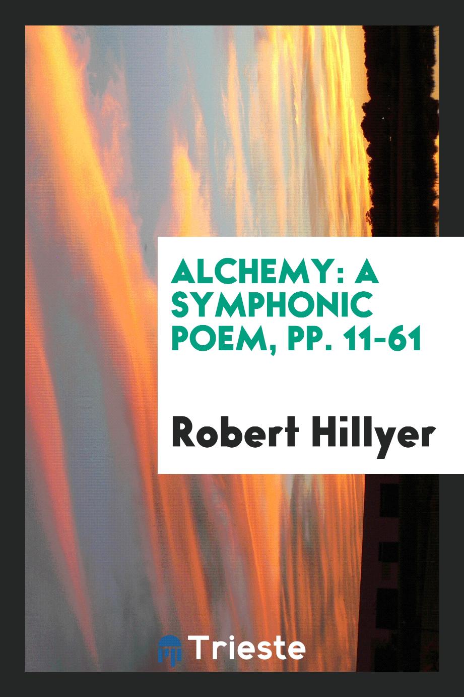 Alchemy: A Symphonic Poem, pp. 11-61
