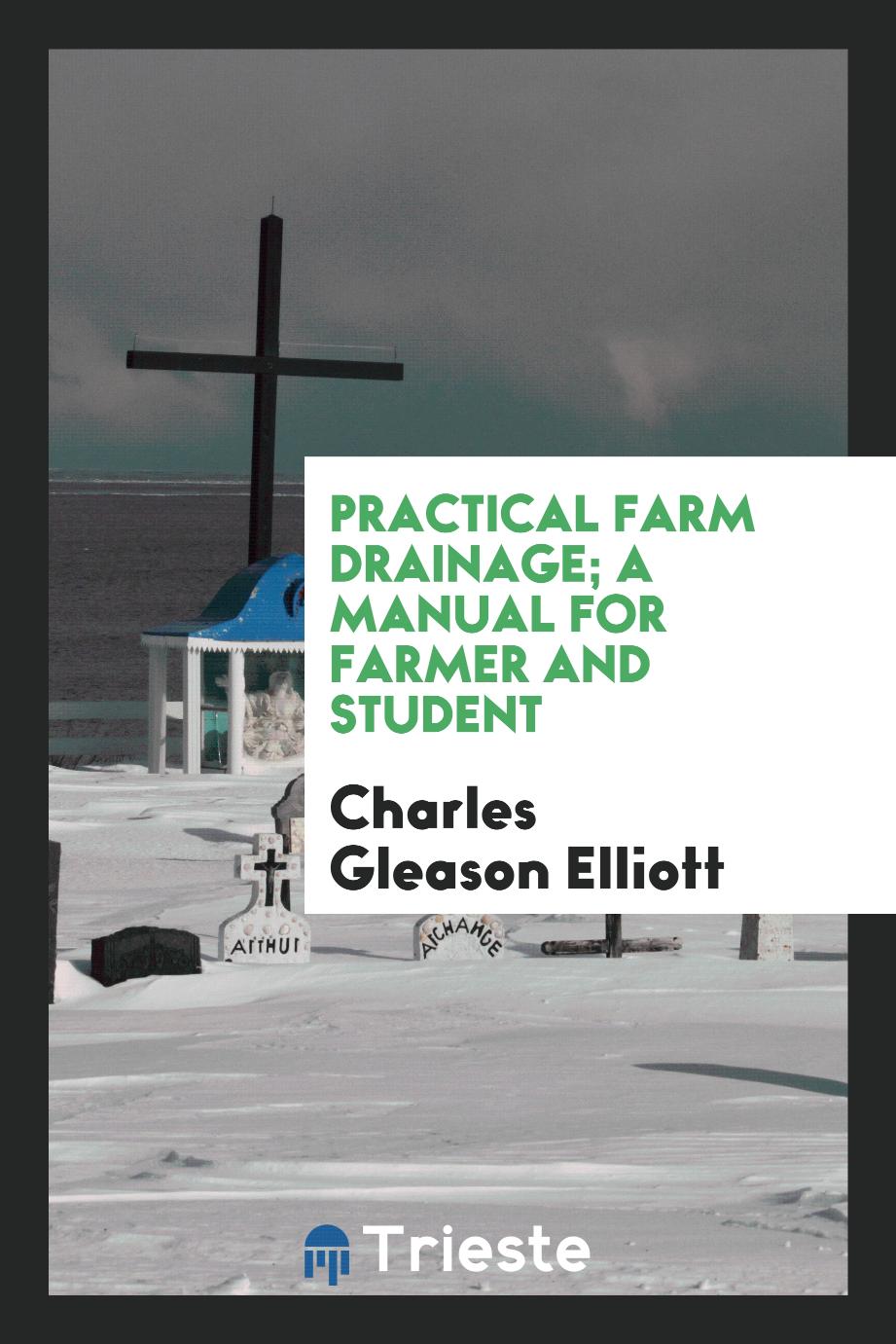 Practical Farm Drainage; A Manual for Farmer and Student