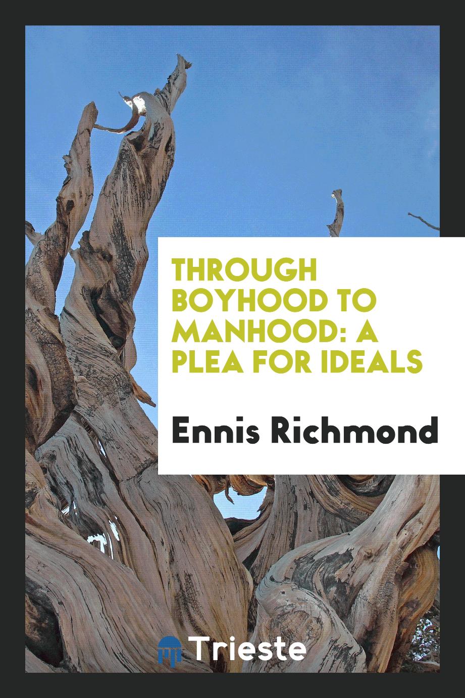 Through Boyhood to Manhood: A Plea for Ideals