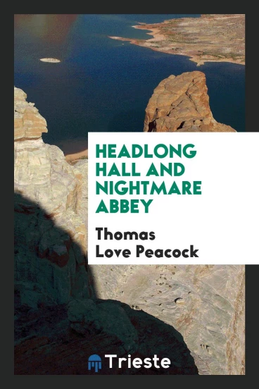 Headlong hall and Nightmare abbey