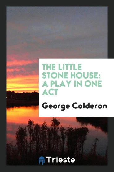 The Little Stone House: A Play in One Act