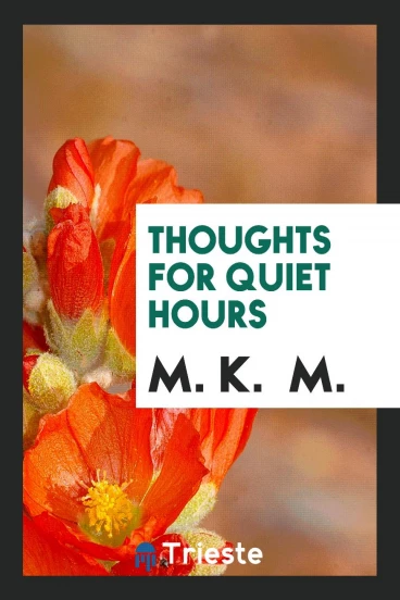 Thoughts for quiet hours