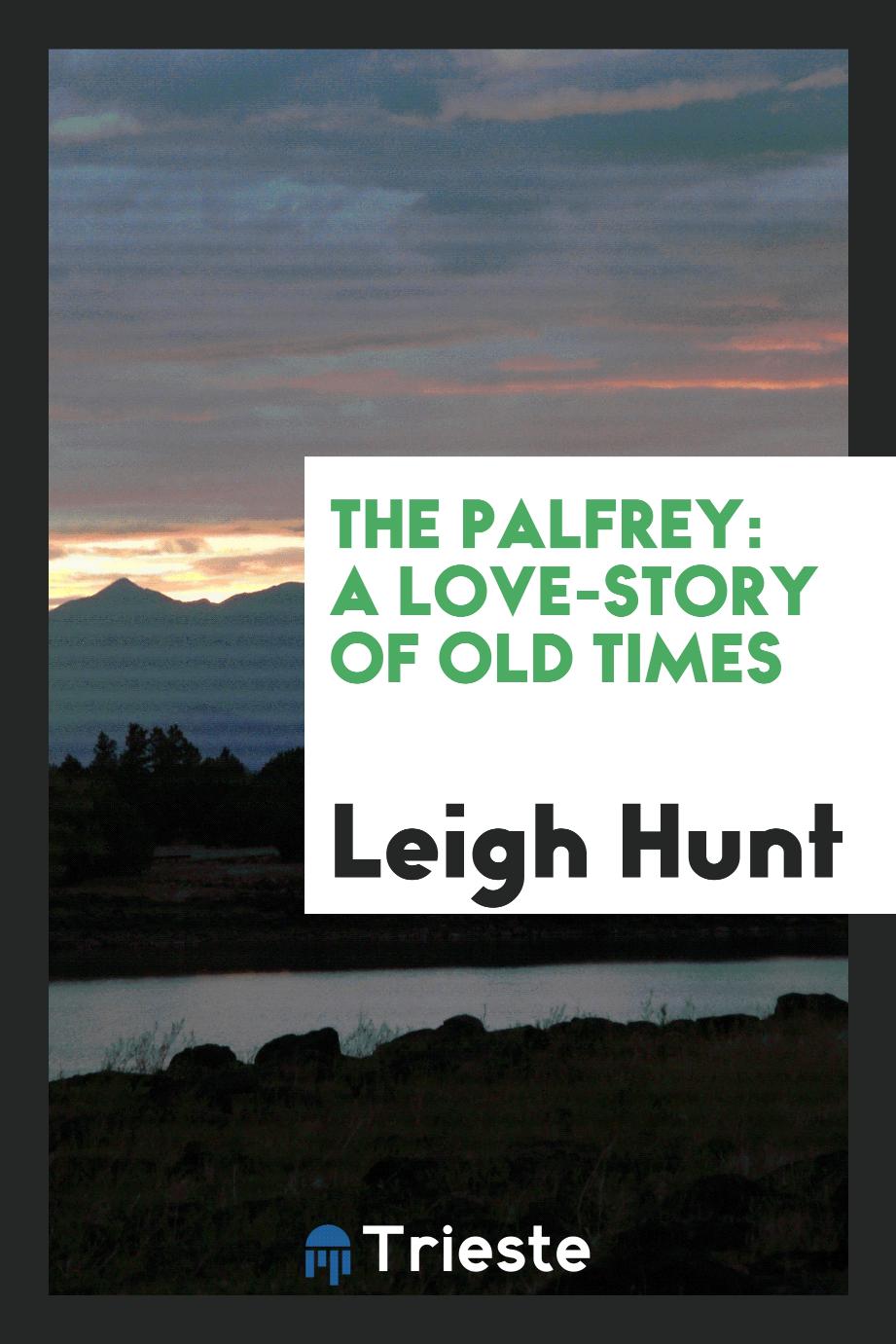 The Palfrey: A Love-story of Old Times