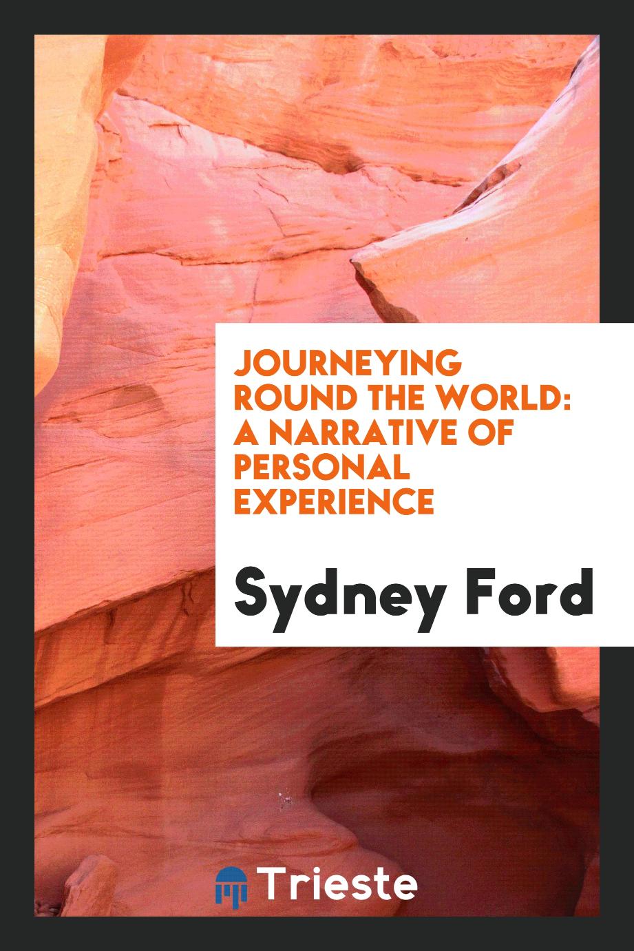 Journeying Round the World: A Narrative of Personal Experience