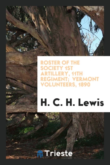 Roster of the Society 1st Artillery, 11th Regiment; Vermont Volunteers, 1890
