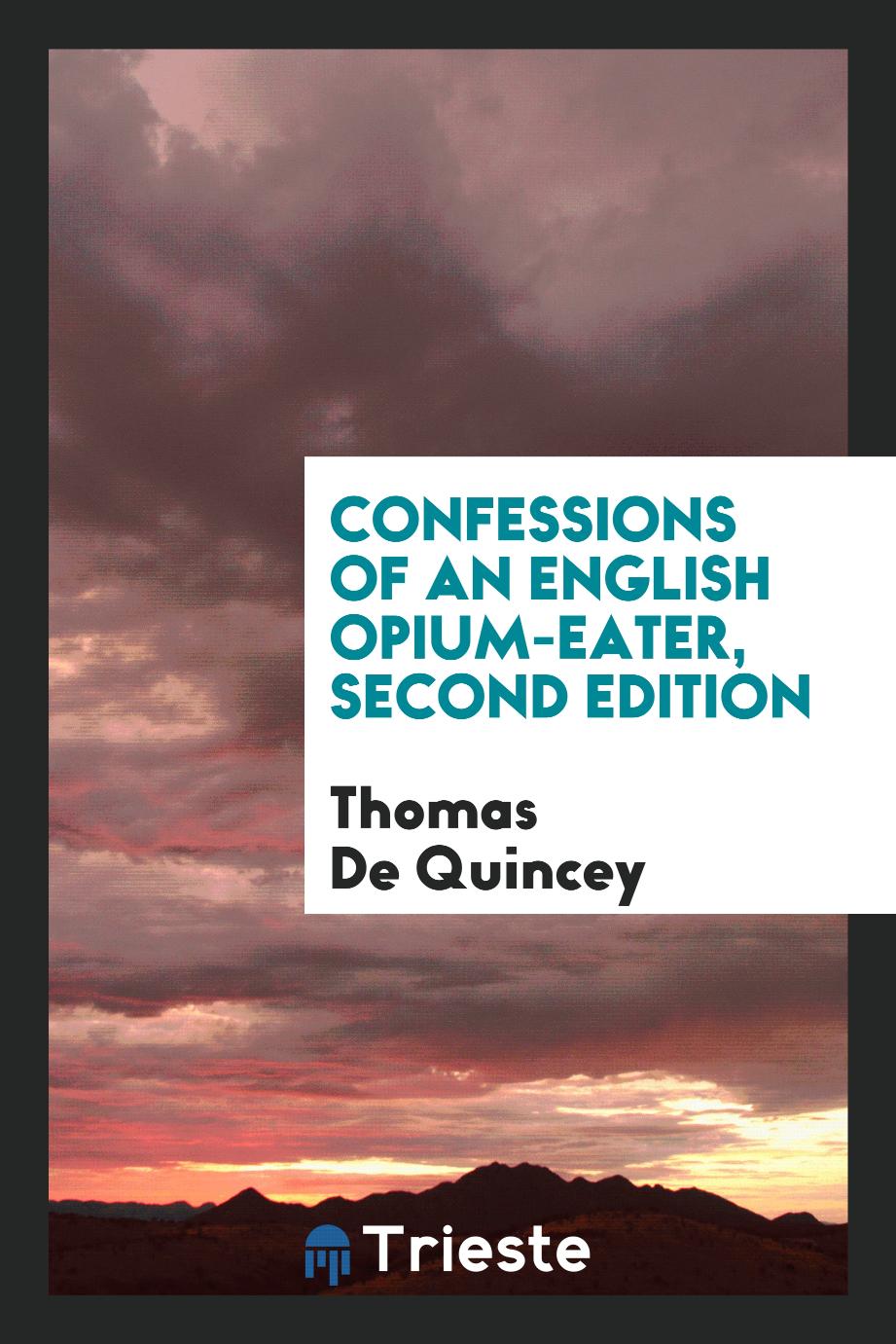 Confessions of an English opium-eater, second edition