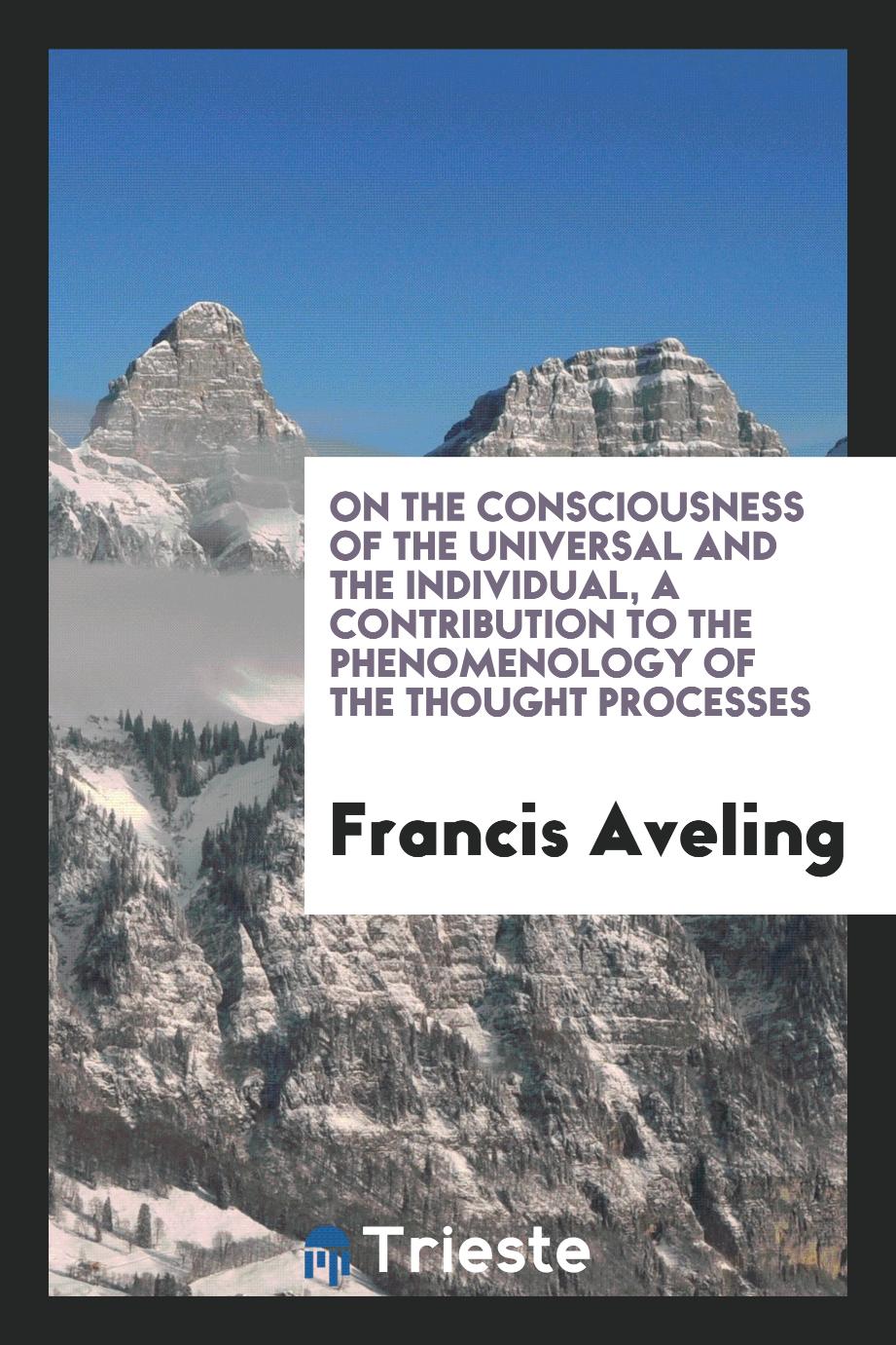 On the consciousness of the universal and the individual, a contribution to the phenomenology of the thought processes