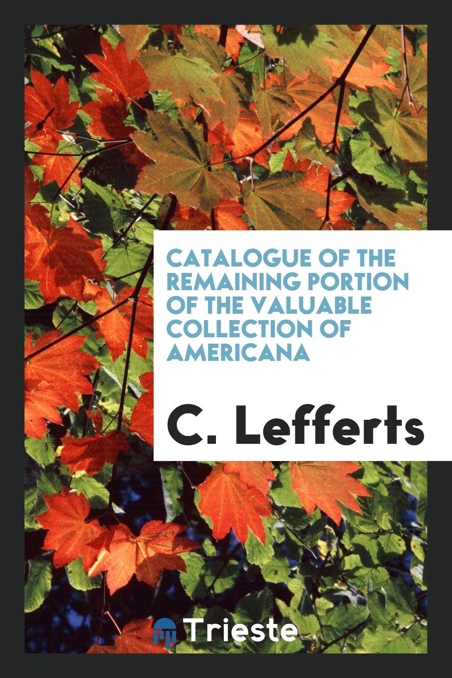 Catalogue of the remaining portion of the valuable collection of Americana