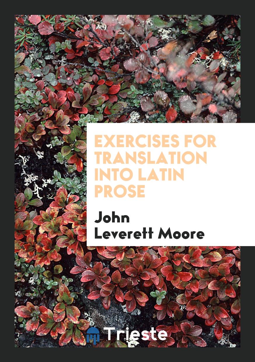 Exercises for Translation Into Latin Prose