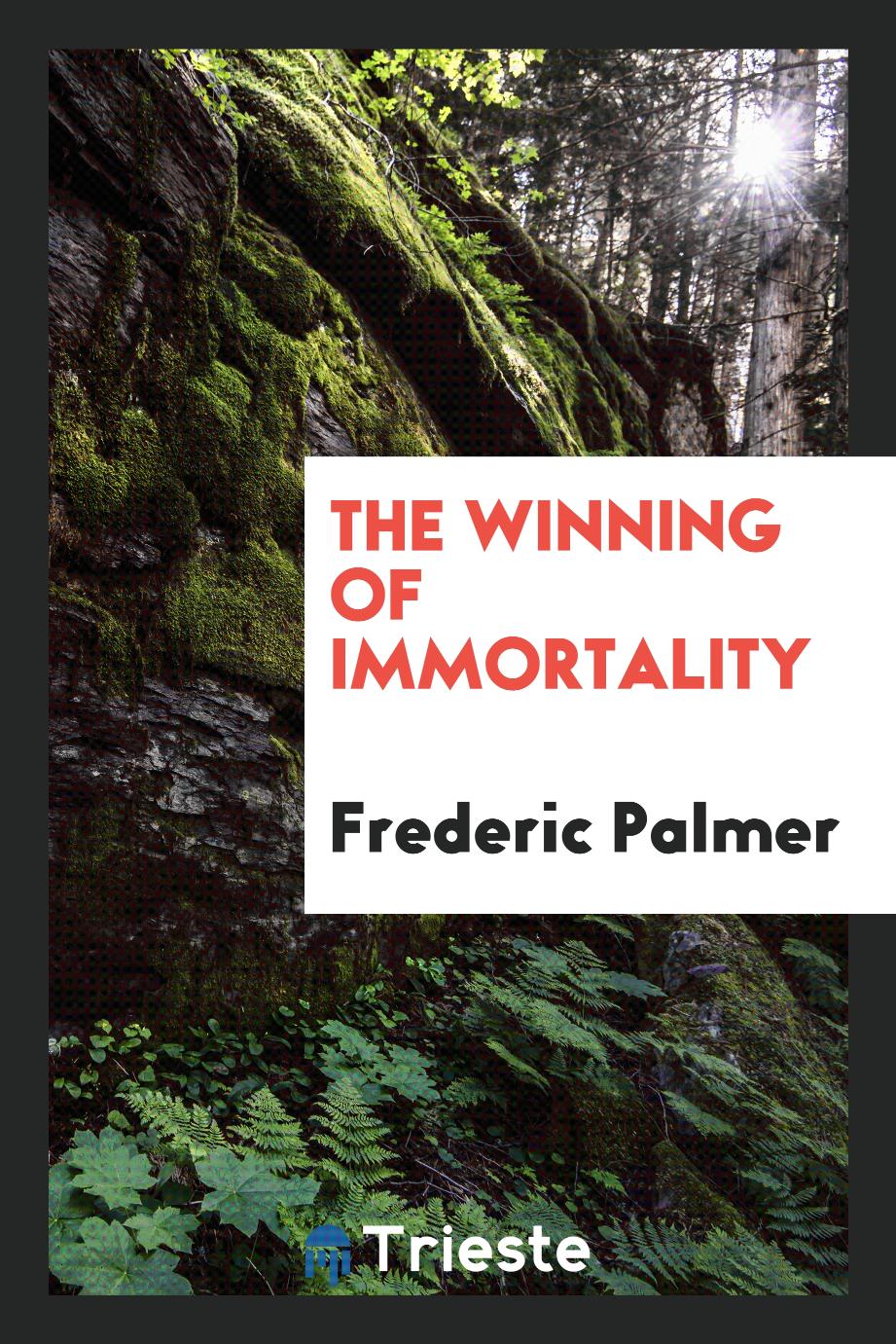 The winning of immortality