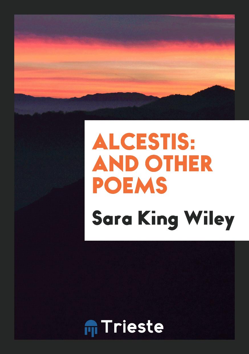 Alcestis: And Other Poems