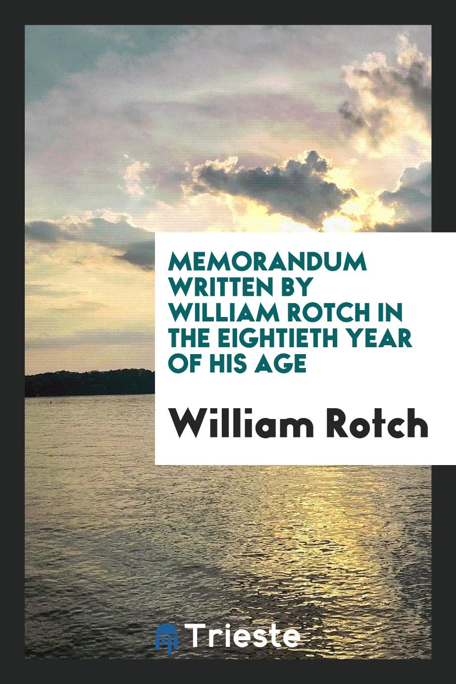 Memorandum Written by William Rotch in the Eightieth Year of His Age