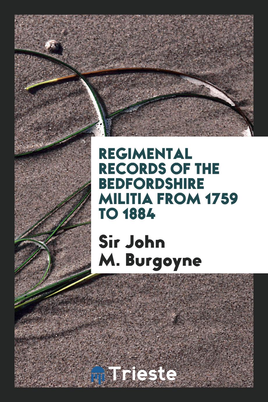 Regimental Records of the Bedfordshire Militia from 1759 to 1884