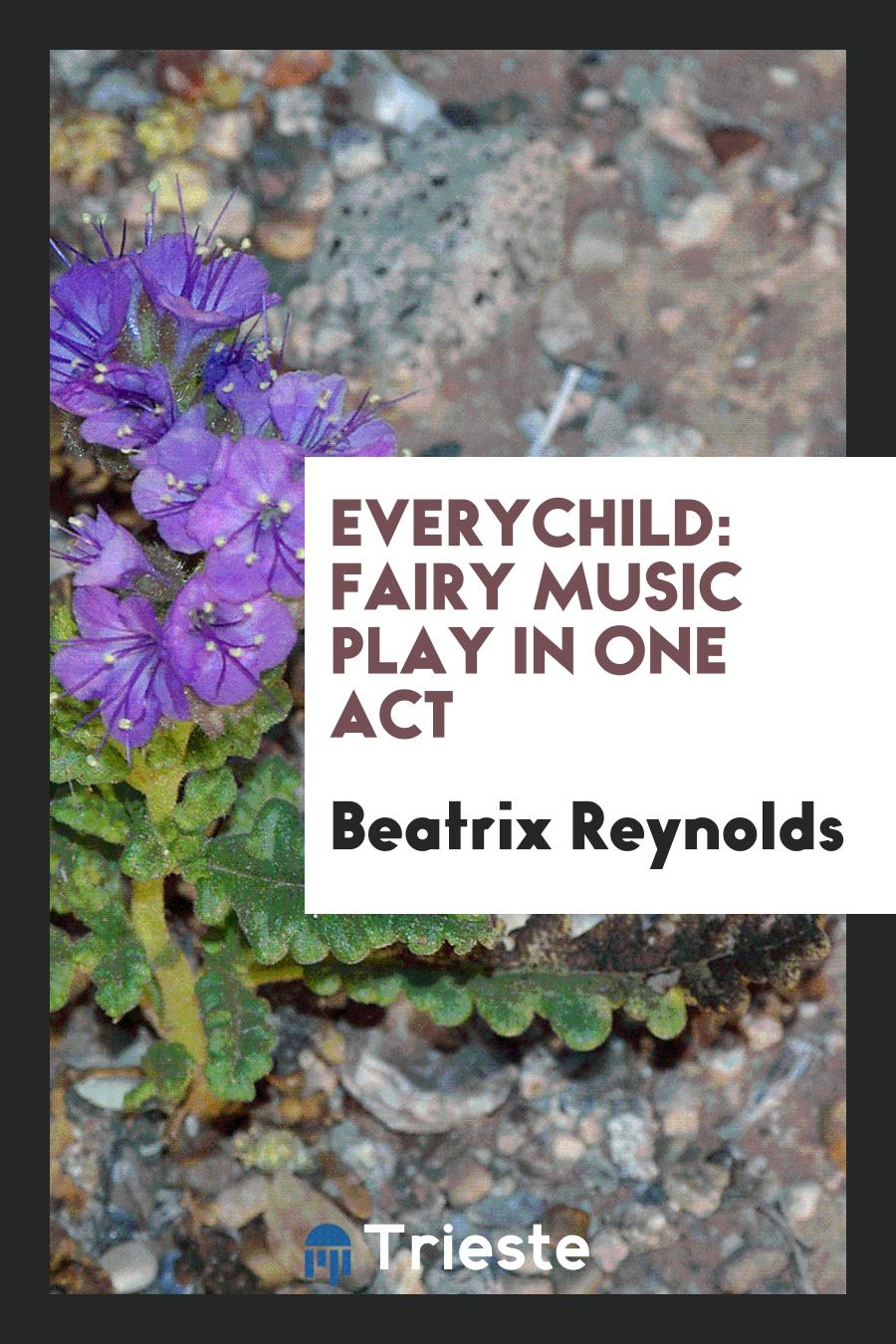 Everychild: Fairy Music Play in One Act