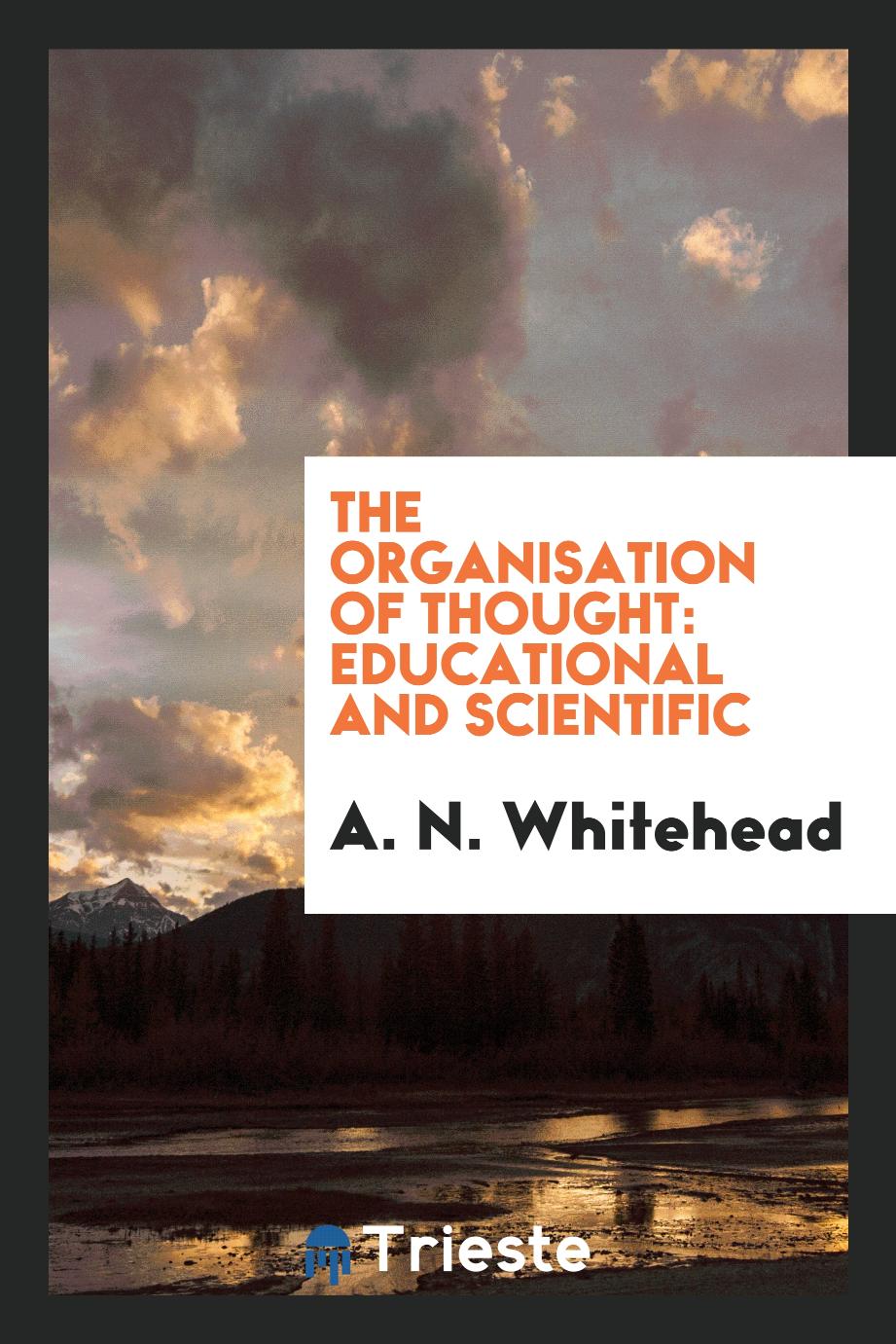 The organisation of thought: educational and scientific
