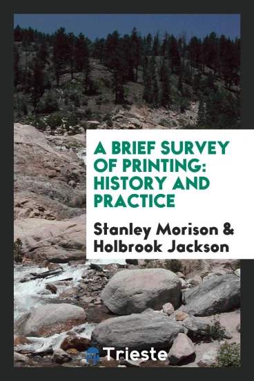 A brief survey of printing: history and practice
