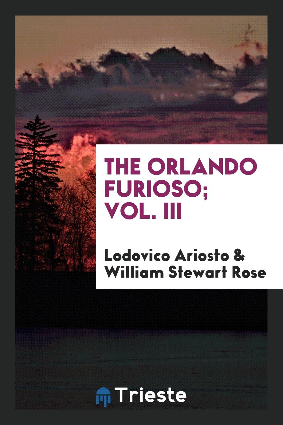 The Orlando furioso; Vol. III
