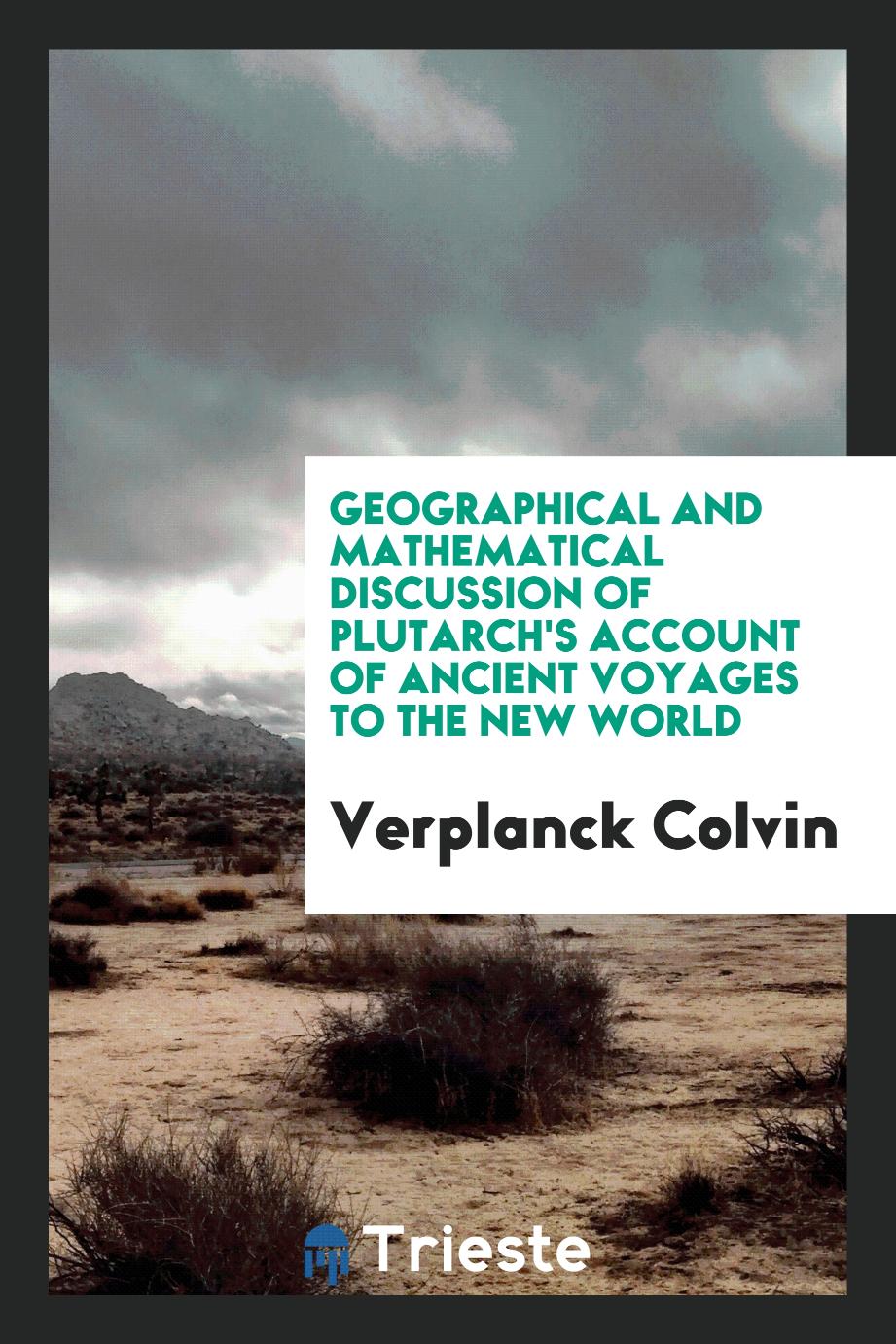 Geographical and mathematical discussion of Plutarch's account of ancient voyages to the New World